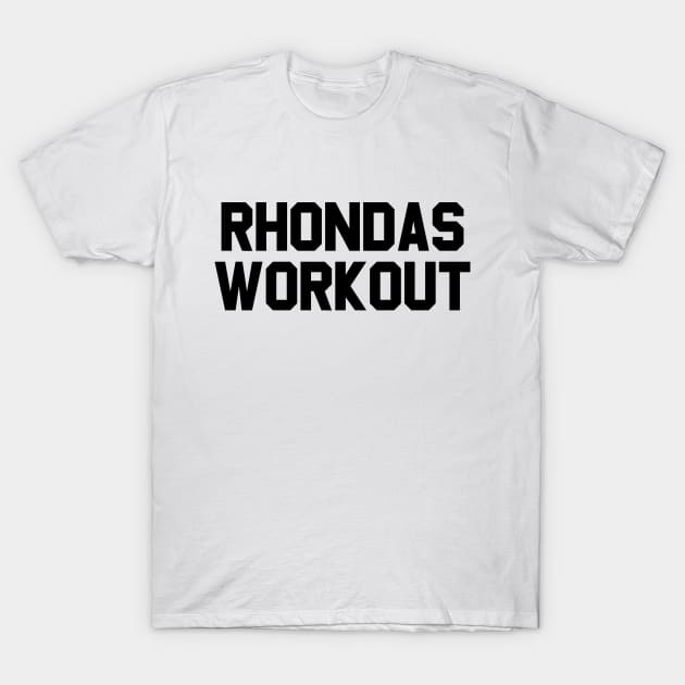 Rhonda's Work-Out T-Shirt by nickmeece